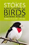 Donald Stokes, Lillian Stokes, Lillian Q. Stokes, Stokes Donald, Stokes Lillian, Lillian Stokes - The New Stokes Field Guide to Birds