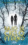 Juanjo Estrella, Cornelia Funke, Veronica Rossi, Verónica Rossi - Bajo el cielo eterno / Under the Never Sky