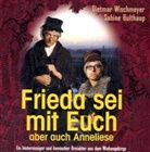 Sabine Bulthaup, Dietmar Wischmeyer - Frieda sei mit Euch - aber auch Anneliese, 2 Audio-CDs (Hörbuch)