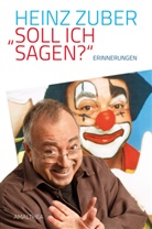 Heinz Zuber - "Soll ich sagen?"