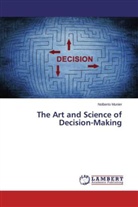 Nolberto Munier - The Art and Science of Decision-Making