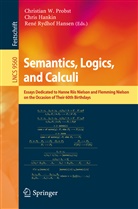 Chri Hankin, Chris Hankin, René Rydhof Hansen, Christian W. Probst, René Rydhof Hansen - Semantics, Logics, and Calculi