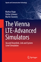 Marku Rupp, Markus Rupp, Stefa Schwarz, Stefan Schwarz, Martin Taranetz - The Vienna LTE-Advanced Simulators