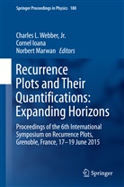 Corne Ioana, Cornel Ioana, Norbert Marwan, Charles L. Webber, Charles L. Jr. Webber, Jr. Webber - Recurrence Plots and Their Quantifications: Expanding Horizons