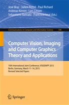 Sebastiano Battiato, José Braz, Francisco Imai, Andreas Kerren, Lars Linsen, Julie Pettré... - Computer Vision, Imaging and Computer Graphics Theory and Applications