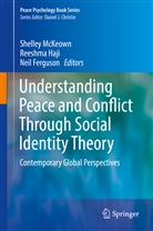 Neil Ferguson, Reeshm Haji, Reeshma Haji, Shelley McKeown, Shelley McKeown Jones - Understanding Peace and Conflict Through Social Identity Theory