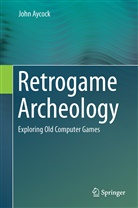John Aycock - Retrogame Archeology