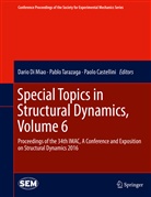 Paolo Castellini, Dario Di Miao, Dario di Miao, Pabl Tarazaga, Pablo Tarazaga - Special Topics in Structural Dynamics, Volume 6