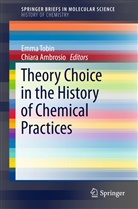 Ambrosio, Ambrosio, Chiara Ambrosio, Emm Tobin, Emma Tobin - Theory Choice in the History of Chemical Practices