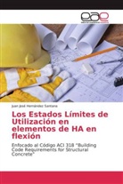 Juan José Hernández Santana - Los Estados Límites de Utilización en elementos de HA en flexión