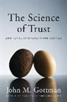 John M Gottman, John M. Gottman, Gottman John M. - The Science of Trust