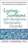 James A. Hall, Perry D. Hoffman, Marsha M. Linehan, Shari Y. Manning, Alec L. Miller - Loving Someone with Borderline Personality Disorder
