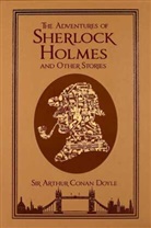 Arthur Conan Doyle, Arthur Conan (Sir) Doyle, Sir Arthur Conan Doyle - The Adventures of Sherlock Holmes and Other Stories