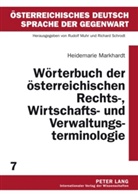 Heidemarie Markhardt - Wörterbuch der österreichischen Rechts-, Wirtschafts- und Verwaltungsterminologie