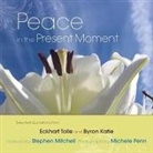 Byron Katie, Eckhart Tolle, Michele Penn - Peace in the Present Moment