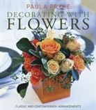 Paula Pryke - Decorating with Flowers: Classic and Contemporary Arrangements