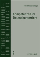 Heidi Rösch, Heidi Rösch - Kompetenzen im Deutschunterricht