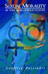 Edward Geoffrey Simons Parrinder, Geoffrey Parrinder, Parrinder Geoffrey - Sexual Morality in the World's Religions