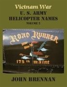 John Brennan - Vietnam War U. S. Army Helicopter Names, Volume 2