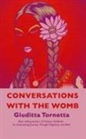 Giuditta Tornetta - Conversations with the Womb