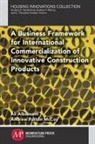 Ali Albassami, Andrew Mccoy, Andrew Patton McCoy - A Business Framework for International Commercialization of Innovative Construction Products