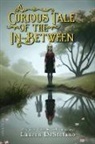 Lauren Destefano - A Curious Tale of the In-Between