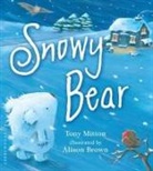 Tony Mitton, Tony/ Brown Mitton, Alison Brown - Snowy Bear