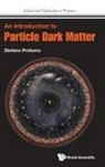 Stefano Profumo, Stefano (Univ Of California Profumo, Stefano Profumo - INTRODUCTION TO PARTICLE DARK MATTER, AN