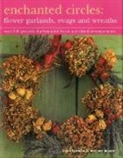 Fiona Barnett, Barnett Fiona, Terence Moore, Moore Terence - Enchanted Circles: Flower Garlands, Swags and Wreaths