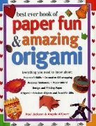 Angela A'Court, Paul Jackson, Jackson Paul - Best Ever Book of Paper Fun & Amazing Origami