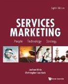 Christopher Lovelock, Christopher (.) Lovelock, Christopher H. Lovelock, Jochen Wirtz, Jochen (National University Of Singapore Wirtz, Jochen (Nus Wirtz - Services Marketing: People, Technology, Strategy (Eighth Edition)