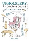 David James - Upholstery: A Complete Course (2nd revised edition)
