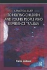 Panos Vostanis, Panos (Professor of Child Mental Health Vostanis, Professor Panos Vostanis - Practical Guide to Helping Children Young People Who Experience