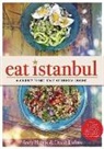 Andy Harris, David Loftus - Eat Istanbul: A Journey to the Heart of Turkish Cuisine