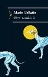 Mario Bellatin - Obra reunida. Bellatin - 2 / Mario Bellatin. Collected Works, Book 2
