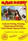 Dean Amory - How to Write, Plan, Organize, Play and Host the Perfect Murder Mystery Game Party