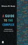 Shlomo Brody, Shlomo M. Brody - A Guide to the Complex: Contemporary Halakhic Debates