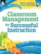 J. Roth, J. Thomas Roth - Classroom Management for Successful Instruction