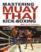 Harvey, Joe E Harvey, Joe E. Harvey - Mastering Muay Thai Kick-Boxing: MMA-Proven Techniques