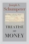 Joseph Alois Schumpeter, Fritz Karl Mann - Treatise on Money