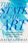 David Lehman - The State of the Art: A Chronicle of American Poetry, 1988-2014