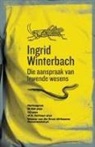 Ingrid Winterbach - Die Aanspraak Van Lewende Wesens