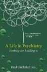 Paul Garfinkel - A Life in Psychiatry: Looking Out, Looking in