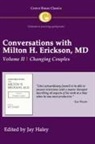 Milton H. Erickson, Jay Haley, Jay Haley, Haley Jay - Conversations With Milton H. Erickson MD Vol 2