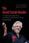 David Suzuki, David T. Suzuki - The David Suzuki Reader