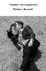 Maxwell, Richard Maxwell, Richard (Queens College CUNY USA) Maxwell - Theater for Beginners