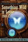 Robert Silverberg - Something Wild Is Loose