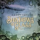 Kassy Tayler, Nicola Barber - Shadows of Glass (Audio book)