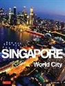 Inglis, Kim Inglis, Periplus Editors - Singapore: World City