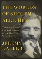 Jeremy Dauber - The Worlds of Sholem Aleichem